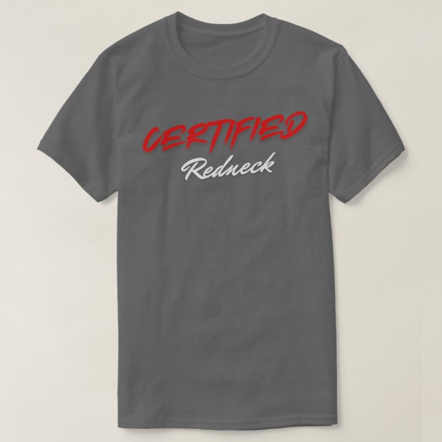 Certified Redneck T-Shirt (Design Front)