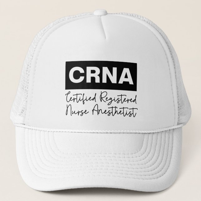 Certified Registered Nurse Anesthetist CRNA Trucker Hat (Front)