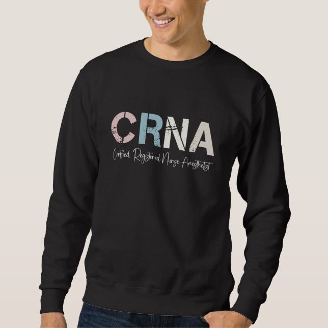 Certified registered nurse anesthetist crna week sweatshirt (Front)