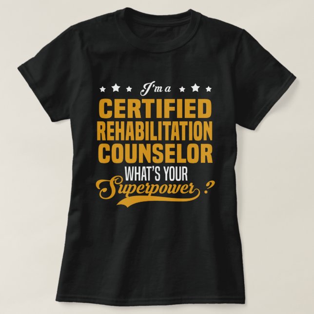 Certified Rehabilitation Counsellor T-Shirt (Design Front)