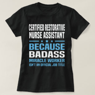 Certified Restorative Nurse Assistant T-Shirt