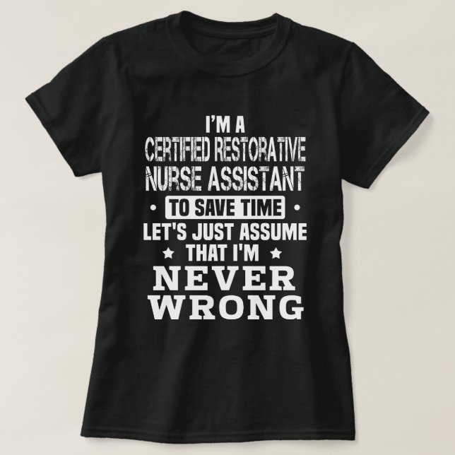 Certified Restorative Nurse Assistant T-Shirt (Design Front)