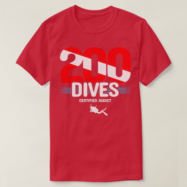 Certified Scuba Diver 200 Dives Diver Down Scuba D T-Shirt (Design Front)