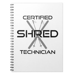 Certified Shred Technician Skiing Notebook