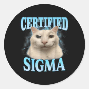 Certified Sigma Funny Cat Meme Humourous Joke Sarc Classic Round Sticker