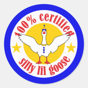 Certified Silly Lil Goose Round Sticker