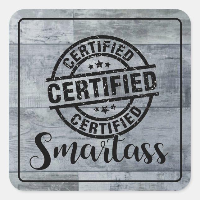 Certified Smartass 2 Square Sticker (Front)