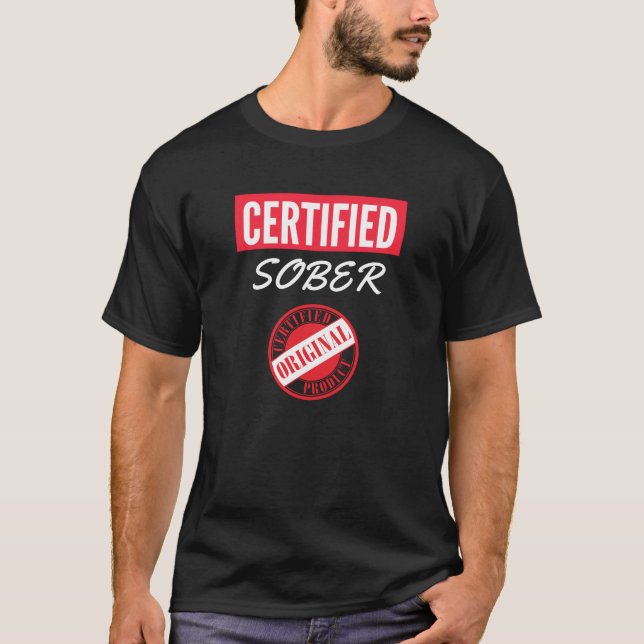Certified Sober Alcoholic Recovery T-Shirt (Front)
