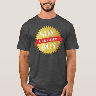 CERTIFIED SOY BOY  Funny Simp  T-Shirt