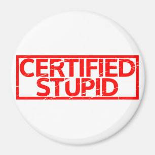 Certified Stupid Stamp Magnet