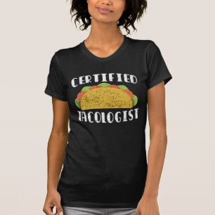 Certified Tacologist Funny Mexican Food Foodie T-Shirt