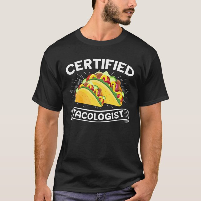 Certified Tacologist Tacos Lover Funny T-Shirt (Front)
