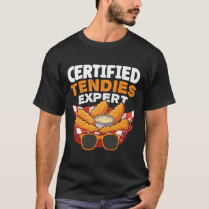 Certified Tendies Expert Funny Chicken Tenders T-Shirt