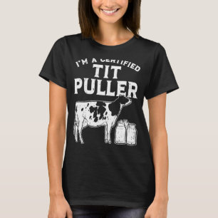 Certified Tit Puller Cow Farming Farm Animal Farme T-Shirt