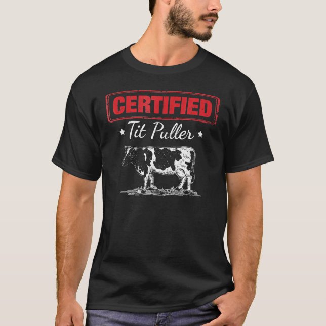 Certified Tit Puller Farmer Dairy Cow T-Shirt (Front)