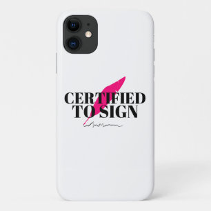 Certified To Sign cellphone case