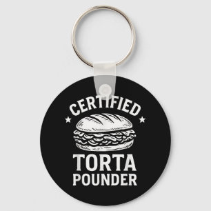 Certified Torta Pounder Funny Torta Meme Sandwich Key Ring