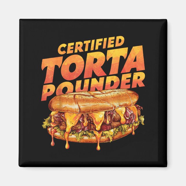 Certified Torta Under Funny Mexican Food Lover  Magnet (Front)
