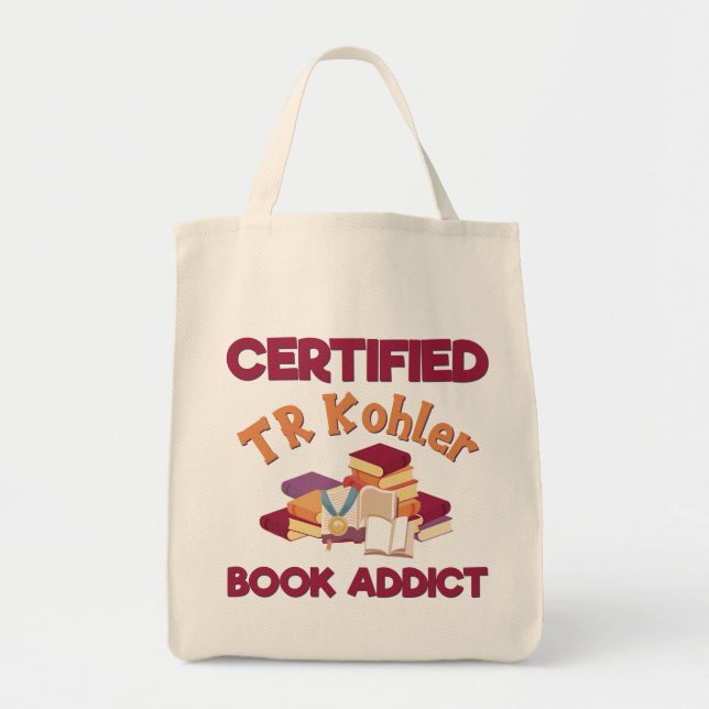 Certified TR Kohler Book Addict  Tote Bag (Front)