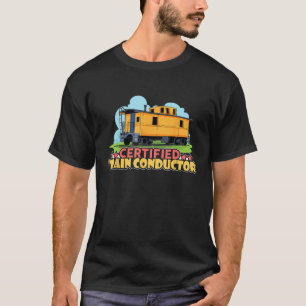 Certified Train Conductor Transport Railway T-Shirt