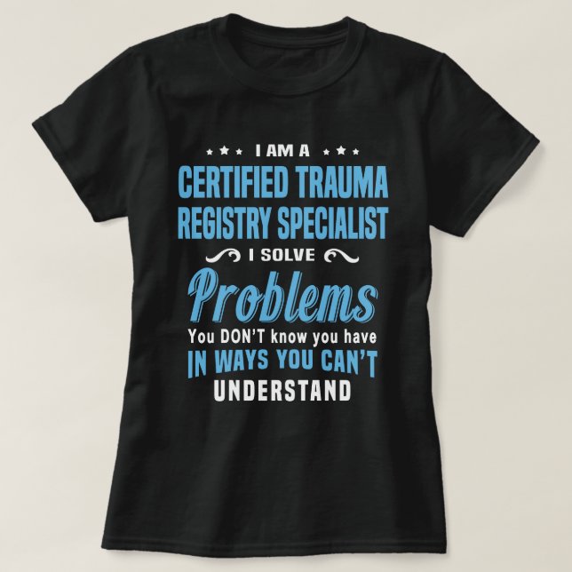 Certified Trauma Registry Specialist T-Shirt (Design Front)