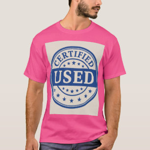 Certified Used  T-Shirt
