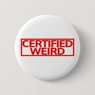Certified Weird Stamp 6 Cm Round Badge