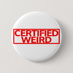 Certified Weird Stamp 6 Cm Round Badge