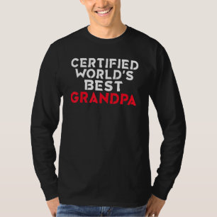 Certified Worlds Best Grandpa Family Father Grandf T-Shirt