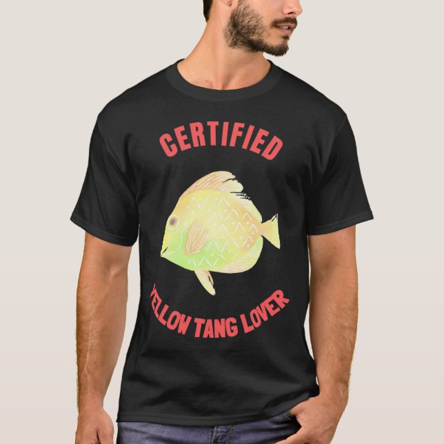 Certified Yellow Tang Lover T-Shirt (Front)