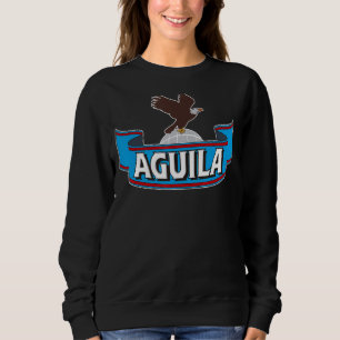 Cerveza Aguila Or Beer Sinigual And Siempre Decolo Sweatshirt