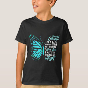Cervical Cancer Awareness Butterfly Quote Suprt T-Shirt