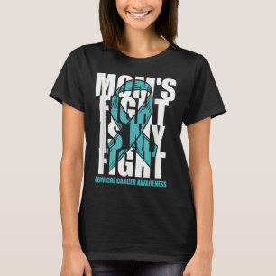 Cervical Cancer Awareness Month Teal Ribbon Moms F T-Shirt
