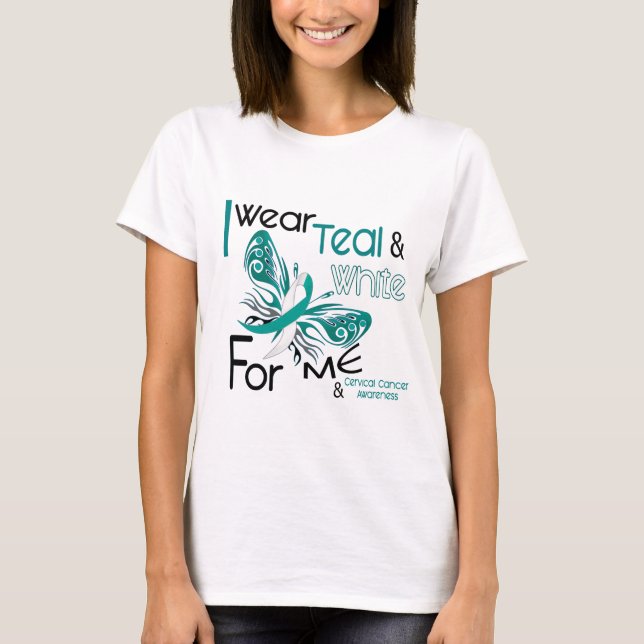 CERVICAL CANCER I Wear Teal and White For ME 45 T-Shirt (Front)