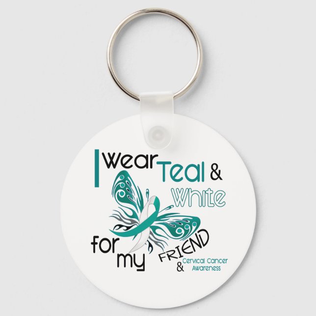 CERVICAL CANCER I Wear Teal and White For My Frien Key Ring (Front)