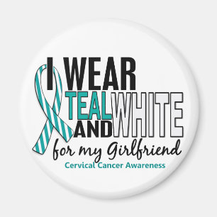 CERVICAL CANCER I Wear Teal White For Girlfriend Magnet