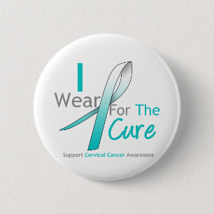 Cervical Cancer I Wear Teal & White For The Cure 6 Cm Round Badge
