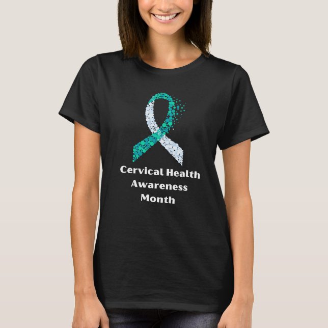 cervical health awareness month T-Shirt (Front)