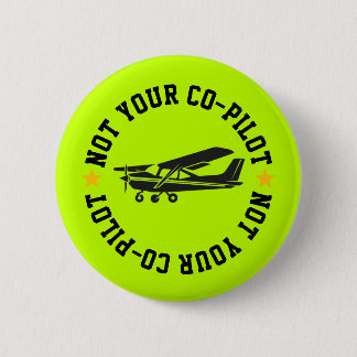 Cessna Airplane Funny Not Your Co-Pilot Green 6 Cm Round Badge