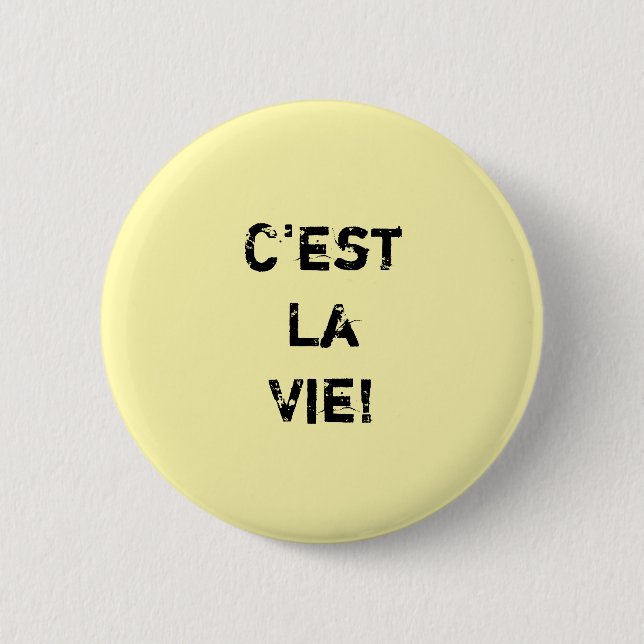 "C'est La Vie!" Inpirational Quote. 6 Cm Round Badge (Front)