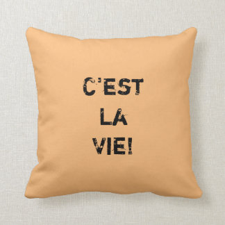 "C'est La Vie!" Inpirational Quote. Cushion
