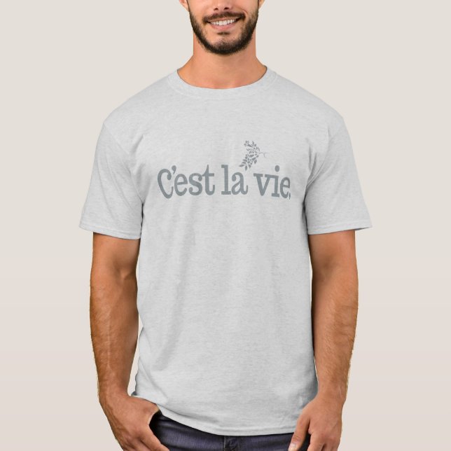 C'est La Vie shirts - choose style & colour (Front)