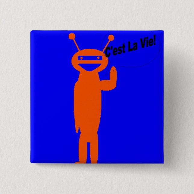 C'est La Vie! Square Alien Button (Front)