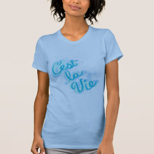C'est La Vie tee shirt