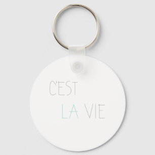 C'est La Vie - That's Life Key Ring