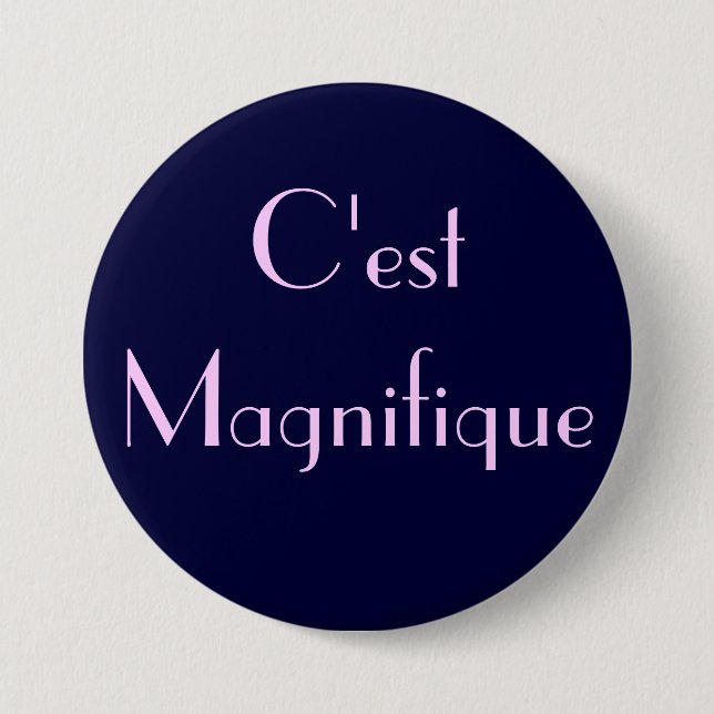 C'est Magnifique 7.5 Cm Round Badge (Front)