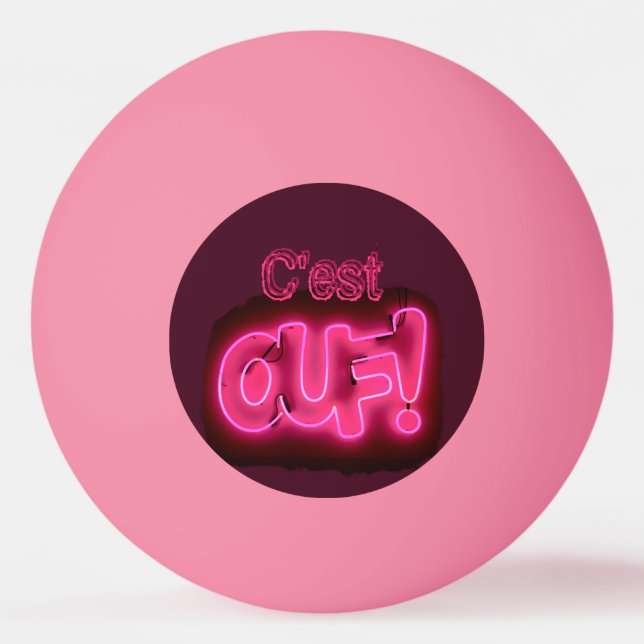 C'est Ouf! {It's Crazy!) Neon Pink Phrase Ping Pong Ball (Front)