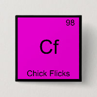 Cf - Chick Flicks Funny Chemistry Element Symbol
