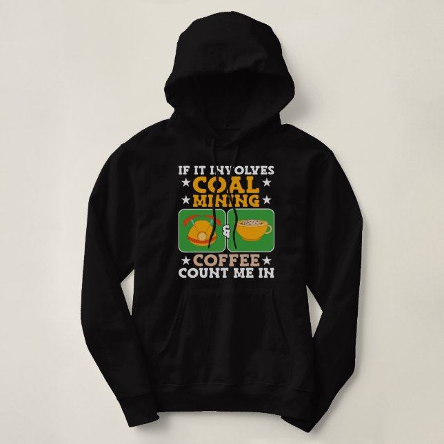 CF Coffee Coal Mining Coffee Coal Miner 1 Hoodie (Design Front)