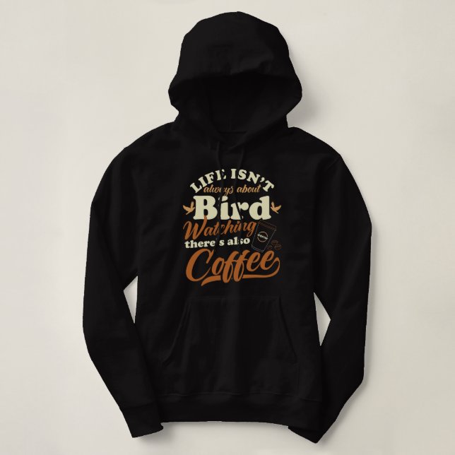 CF Coffee Funny Bird Watching Coffee Drinker Birdi Hoodie (Design Front)